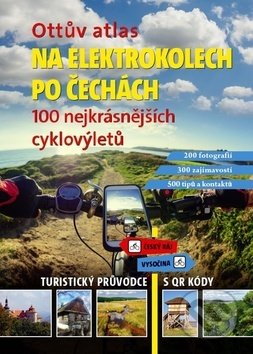 Kniha: Ottův atlas - Na elektrokolech po Čechách (Ottovo nakladatelství). Ottovo nakladatelství, 2019 Kniha: Ottův atlas - Na elektrokolech po Čechách (Ottovo nakladatelství). Ottovo nakladatelství, 2019