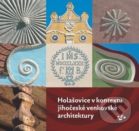 Kniha: Holašovice v kontextu jihočeské venkovské architektury (Pavel Hájek). Národní památkový ústav, 2017 Kniha: Holašovice v kontextu jihočeské venkovské architektury (Pavel Hájek). Národní památkový ústav, 2017