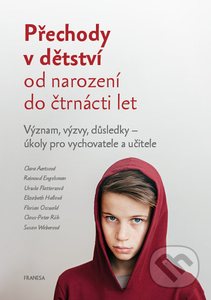 Kniha: Přechody v dětství od narození do čtrnácti let (Florian Osswald). Franesa, 2018 Kniha: Přechody v dětství od narození do čtrnácti let (Florian Osswald). Franesa, 2018