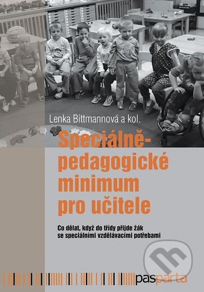 Kniha: Speciálněpedagogické minimum pro učitele (Lenka Bittmannová). Pasparta, 2018 Kniha: Speciálněpedagogické minimum pro učitele (Lenka Bittmannová). Pasparta, 2018