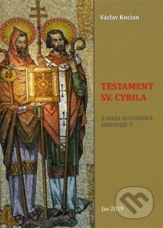 Kniha: Testament sv. Cyrila (Václav Kocian). Jas Zvolen, 2019 Kniha: Testament sv. Cyrila (Václav Kocian). Jas Zvolen, 2019
