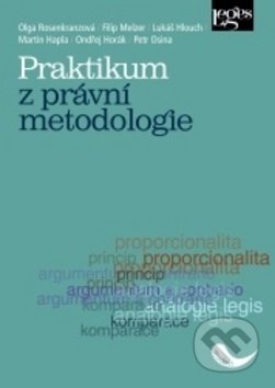 Kniha: Praktikum z právní metodologie (Filip Melzer, Lukáš Hlouch a Olga Rosenkranzová). Leges, 2017 Kniha: Praktikum z právní metodologie (Filip Melzer, Lukáš Hlouch a Olga Rosenkranzová). Leges, 2017