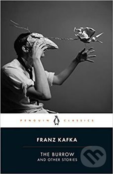 Kniha: The Burrow and Other Stories (Franz Kafka). Penguin Books, 2019 Kniha: The Burrow and Other Stories (Franz Kafka). Penguin Books, 2019