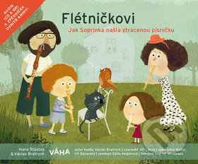 Kniha: Flétničkovi: Jak Soprinka našla ztracenou písničku? (Hana Šťastná a Václav Bratrych). Aladin, 2019 Kniha: Flétničkovi: Jak Soprinka našla ztracenou písničku? (Hana Šťastná a Václav Bratrych). Aladin, 2019