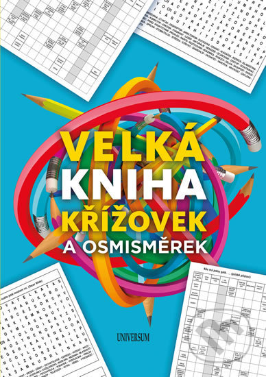 Kniha: Velká kniha křížovek a osmisměrek (Universum). Universum, 2018 Kniha: Velká kniha křížovek a osmisměrek (Universum). Universum, 2018