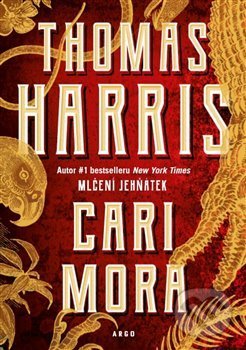 Kniha: Cari Mora (Thomas Harris). Argo, 2019 Kniha: Cari Mora (Thomas Harris). Argo, 2019