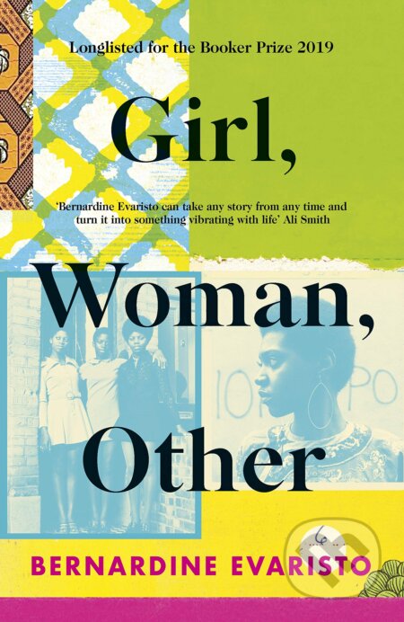 Kniha: Girl, Woman, Other (Bernardine Evaristo). Penguin Books, 2019 Kniha: Girl, Woman, Other (Bernardine Evaristo). Penguin Books, 2019