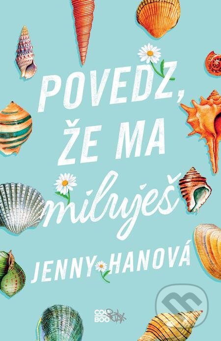 E-kniha: Povedz, že ma miluješ (Jenny Han). CooBoo SK, 2018 E-kniha: Povedz, že ma miluješ (Jenny Han). CooBoo SK, 2018