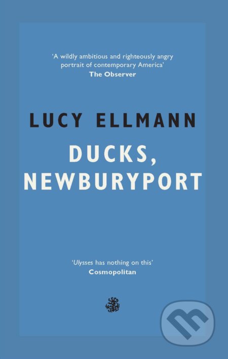 Ducks, Newburyport - Lucy Ellmann, Galley Beggar Press, 2019