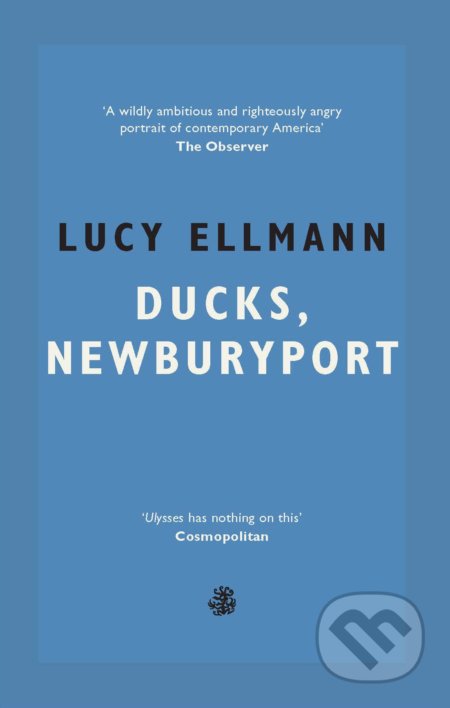 Kniha: Ducks, Newburyport (Lucy Ellmann). Galley Beggar Press, 2019 Kniha: Ducks, Newburyport (Lucy Ellmann). Galley Beggar Press, 2019