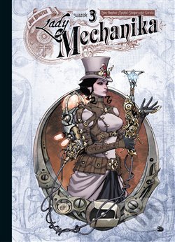 Kniha: Lady Mechanika 3 (Joe Benitez). Argo, 2019 Kniha: Lady Mechanika 3 (Joe Benitez). Argo, 2019