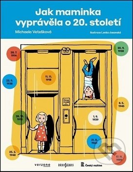 Kniha: Jak maminka vyprávěla o 20. století (Michaela Vetešková). Radioservis, 2018 Kniha: Jak maminka vyprávěla o 20. století (Michaela Vetešková). Radioservis, 2018