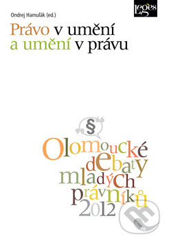 Kniha: Právo v umění a umění v právu (Ondrej Hamuľák). Leges, 2012 Kniha: Právo v umění a umění v právu (Ondrej Hamuľák). Leges, 2012