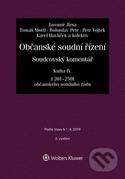 Kniha: Občanské soudní řízení - Kniha IV (Jaromír Jirsa). Wolters Kluwer ČR, 2019 Kniha: Občanské soudní řízení - Kniha IV (Jaromír Jirsa). Wolters Kluwer ČR, 2019