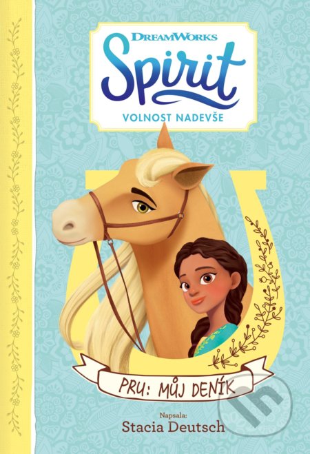 Kniha: Spirit - Volnost nadevše - Pru: Můj deník (Egmont ČR). Egmont ČR, 2019 Kniha: Spirit - Volnost nadevše - Pru: Můj deník (Egmont ČR). Egmont ČR, 2019