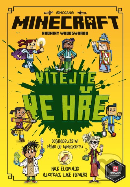 Kniha: Minecraft: Kroniky Woodswordu - Vítejte ve hře! (Nick Eliopulos). Egmont ČR, 2019 Kniha: Minecraft: Kroniky Woodswordu - Vítejte ve hře! (Nick Eliopulos). Egmont ČR, 2019
