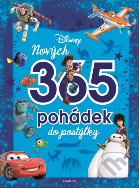 Kniha: Disney Pixar: Nových 365 pohádek do postýlky (Egmont ČR). Egmont ČR, 2019 Kniha: Disney Pixar: Nových 365 pohádek do postýlky (Egmont ČR). Egmont ČR, 2019