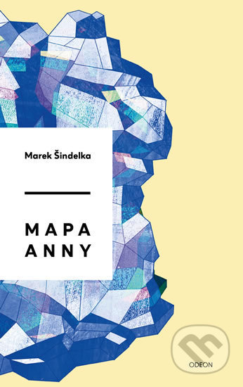Kniha: Mapa Anny (Marek Šindelka). Odeon CZ, 2019 Kniha: Mapa Anny (Marek Šindelka). Odeon CZ, 2019