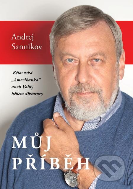 E-kniha: Můj příběh (Andrej Sannikov). Volvox Globator, 2018 E-kniha: Můj příběh (Andrej Sannikov). Volvox Globator, 2018