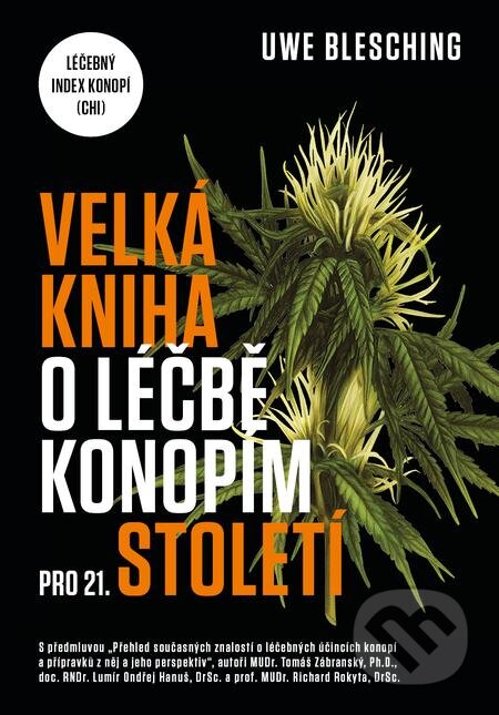 E-kniha: Velká kniha o léčbě konopím pro 21. století (Uwe Blesching). Volvox Globator, 2018 E-kniha: Velká kniha o léčbě konopím pro 21. století (Uwe Blesching). Volvox Globator, 2018