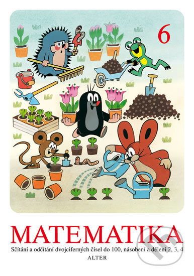Kniha: Matematika sešit 6 pro 2. ročník ZŠ (Kateřina Miler a Zdeněk Miler). Alter, 2013 Kniha: Matematika sešit 6 pro 2. ročník ZŠ (Kateřina Miler a Zdeněk Miler). Alter, 2013