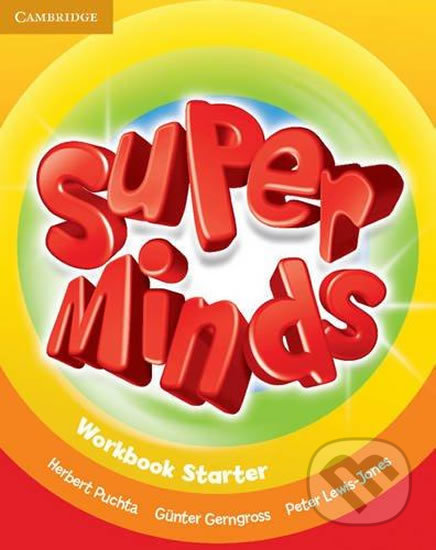 Kniha: Super Minds Starter: Workbook (Günter Gerngross a Herbert Puchta). Cambridge University Press Kniha: Super Minds Starter: Workbook (Günter Gerngross a Herbert Puchta). Cambridge University Press