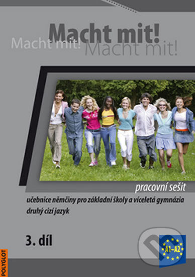 Kniha: Macht Mit 3 - Pracovní sešit (Doris Schneider, Mark Krüger, Miluše Dusilová Jankásková a Vladimíra Jens Kolocová). Polyglot, 2013 Kniha: Macht Mit 3 - Pracovní sešit (Doris Schneider, Mark Krüger, Miluše Dusilová Jankásková a Vladimíra Jens Kolocová). Polyglot, 2013