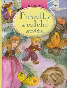 Kniha: Pohádky z celého světa (SUN). SUN, 2006 Kniha: Pohádky z celého světa (SUN). SUN, 2006