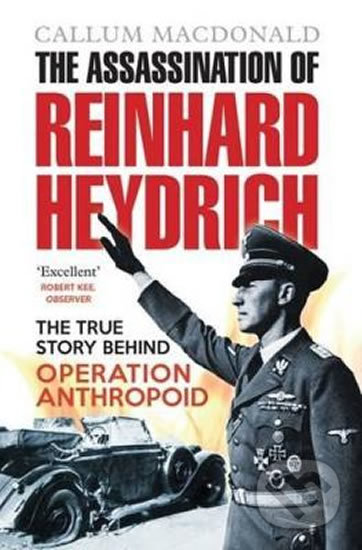 Kniha: The Assassination of Reinhard Heydrich (Callum MacDonald). Birlinn, 2007 Kniha: The Assassination of Reinhard Heydrich (Callum MacDonald). Birlinn, 2007