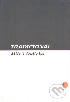 Kniha: Tradicionál (Miloš Vodička). Jan Kozák - AKTIS, 2003 Kniha: Tradicionál (Miloš Vodička). Jan Kozák - AKTIS, 2003