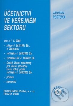 Kniha: Účetnictví ve veřejném sektoru (Jaroslav Peštuka). Eurounion, 2008 Kniha: Účetnictví ve veřejném sektoru (Jaroslav Peštuka). Eurounion, 2008