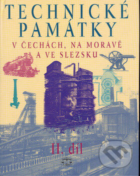 Kniha: Technické památky v Čechách, na Moravě a ve Slezsku (Hana Hlušičková). Libri, 2002 Kniha: Technické památky v Čechách, na Moravě a ve Slezsku (Hana Hlušičková). Libri, 2002