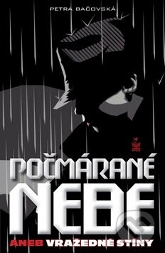 Kniha: Počmárané nebe (Petra Bačovská). Petrklíč, 2015 Kniha: Počmárané nebe (Petra Bačovská). Petrklíč, 2015