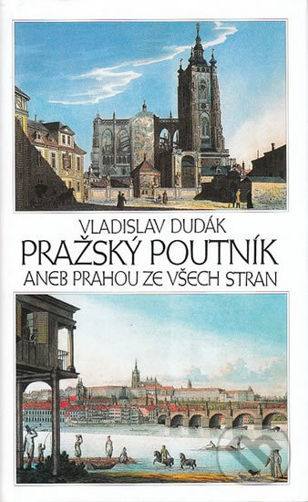Kniha: Pražský poutník (Vladislav Dudák). Miloš Uhlíř - Baset, 2008 Kniha: Pražský poutník (Vladislav Dudák). Miloš Uhlíř - Baset, 2008