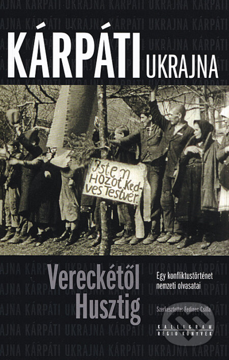 Kniha: Kárpáti Ukrajna (Csilla Fedinec). Kalligram, 2014 Kniha: Kárpáti Ukrajna (Csilla Fedinec). Kalligram, 2014