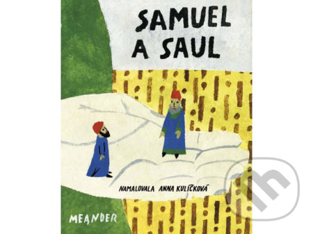 Kniha: Samuel a Saul (Ivana Pecháčková). Meander, 2018 Kniha: Samuel a Saul (Ivana Pecháčková). Meander, 2018