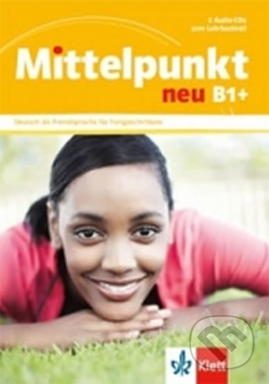 Mittelpunkt neu B1+ - 2CD (Klett). Klett, 2014 Mittelpunkt neu B1+ - 2CD (Klett). Klett, 2014