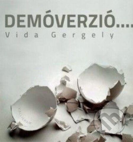 Kniha: Demóverzió (Gergely Vida). Kalligram, 2014 Kniha: Demóverzió (Gergely Vida). Kalligram, 2014