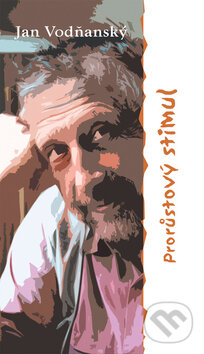 Kniha: Prorůstový stimul (Jan Vodňanský). Q-EX, 2005 Kniha: Prorůstový stimul (Jan Vodňanský). Q-EX, 2005