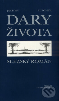 Kniha: Dary života (Jáchym Blechta). Sursum, 2004 Kniha: Dary života (Jáchym Blechta). Sursum, 2004
