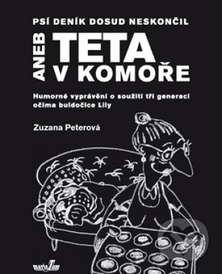 Psí deník dosud neskončil aneb Teta v komoře - Zuzana Peterová, MarieTum, 2014