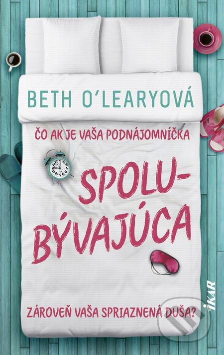 E-kniha: Spolubývajúca (Beth O'Leary). Ikar, 2019 E-kniha: Spolubývajúca (Beth O'Leary). Ikar, 2019