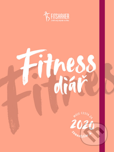 Kniha: Fitness diář 2020 (Fitshaker). Fitshaker, 2019 Kniha: Fitness diář 2020 (Fitshaker). Fitshaker, 2019