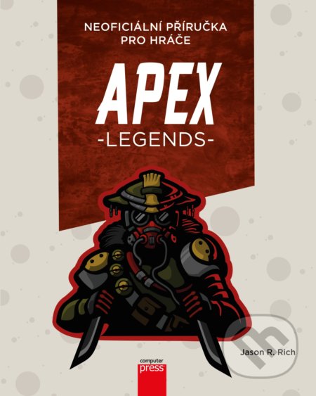 Kniha: APEX Legends: Neoficiální příručka pro hráče (Jason R. Rich). Computer Press, 2019 Kniha: APEX Legends: Neoficiální příručka pro hráče (Jason R. Rich). Computer Press, 2019