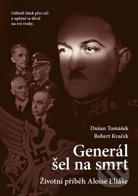 E-kniha: Generál šel na smrt (Dušan Tomášek a Robert Kvaček). Epocha, 2019 E-kniha: Generál šel na smrt (Dušan Tomášek a Robert Kvaček). Epocha, 2019