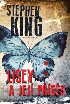 Kniha: Lisey a její příběh (Stephen King). BETA - Dobrovský, 2019 Kniha: Lisey a její příběh (Stephen King). BETA - Dobrovský, 2019
