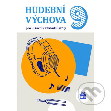 Kniha: Hudební výchova pro 9.ročník ZŠ (Alexandros Charalambidis). SPN - pedagogické nakladatelství, 2017 Kniha: Hudební výchova pro 9.ročník ZŠ (Alexandros Charalambidis). SPN - pedagogické nakladatelství, 2017