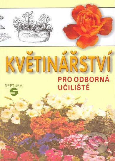 Kniha: Květinářství pro odborná učiliště (Eva Pippalová). Septima, 2001 Kniha: Květinářství pro odborná učiliště (Eva Pippalová). Septima, 2001