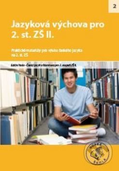 Kniha: Jazyková výchova pro 2. stupeň ZŠ II. (Raabe). Raabe, 2012 Kniha: Jazyková výchova pro 2. stupeň ZŠ II. (Raabe). Raabe, 2012