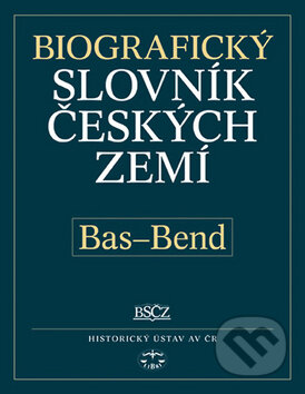 Biografický slovník českých zemí: Bas - Bend - Pavla Vošahlíková, Libri, 2005